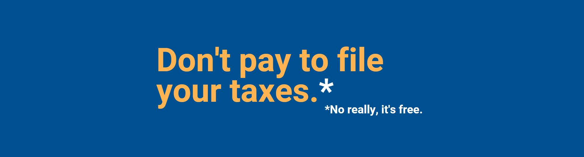 Don't pay to file your taxes.